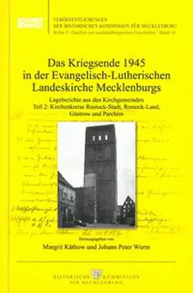 Käthow / Wurm |  Das Kriegsende 1945 in der Evangelisch-Lutherischen Landeskirche Mecklenburgs | Buch |  Sack Fachmedien