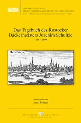 Münch / Schultze |  Das Tagebuch des Rostocker Bäckermeisters Joachim Schultze | Buch |  Sack Fachmedien