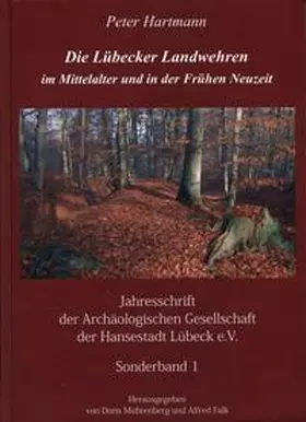 Hartmann / Mührenberg / Falk |  Die Lübecker Landwehren im Mittelalter und in der Frühen Neuzeit | Buch |  Sack Fachmedien