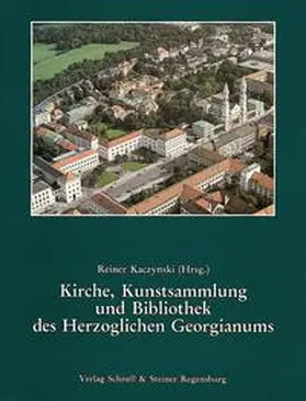 Kaczynski |  Kirche, Kunstsammlung und Bibliothek des Herzoglichen Georgianums | Buch |  Sack Fachmedien