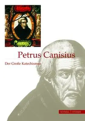 Filser / Leimgruber |  Petrus Canisius: Der Große Katechismus | Buch |  Sack Fachmedien