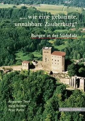 Thon |  Burgen in der Südpfalz "... wie eine gebannte, unnahbare Zauberburg" | Buch |  Sack Fachmedien