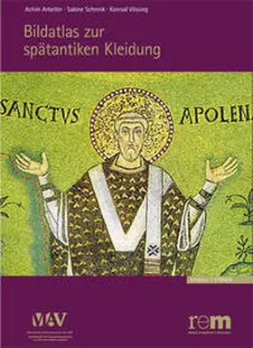 Arbeiter / Schrenk / Vössing |  Bildatlas zur spätantiken Kleidung | Buch |  Sack Fachmedien