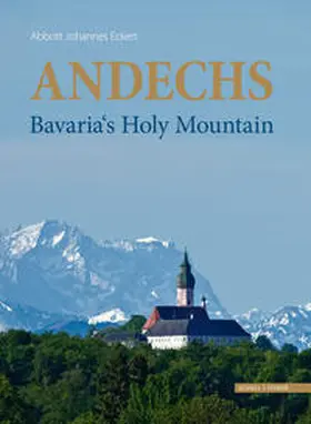 Eckert |  Andechs - Bavaria's Holy Mountain | Buch |  Sack Fachmedien