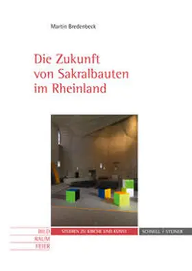 Bredenbeck |  Die Zukunft von Sakralbauten im Rheinland | Buch |  Sack Fachmedien