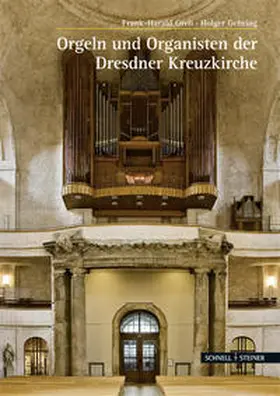 Gehring / Greß |  Orgeln und Organisten der Kreuzkirche zu Dresden | Buch |  Sack Fachmedien