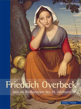 Thimann |  Friedrich Overbeck und die Bildkonzepte des 19. Jahrhunderts | Buch |  Sack Fachmedien