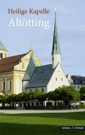 Altmann |  Heilige Kapelle Altötting | Buch |  Sack Fachmedien