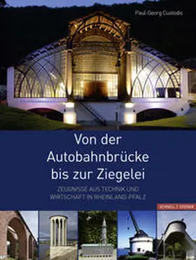 Custodis / Generaldirektion Kulturelles Erbe |  Von der Autobahnbrücke bis zur Ziegelei | Buch |  Sack Fachmedien