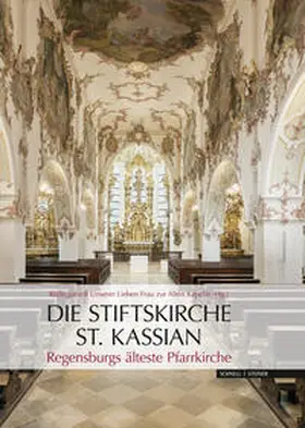 Kollegiatstift "Unserer Lieben Frau zur Alten Kapelle" |  Die Stiftskirche St. Kassian | Buch |  Sack Fachmedien