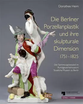 Heim |  Die Berliner Porzellanplastik und ihre skulpturale Dimension 1751-1825 | Buch |  Sack Fachmedien