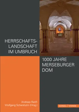 Ranft / Schenkluhn |  Herrschaftslandschaft im Umbruch – 1000 Jahre Merseburger Dom | Buch |  Sack Fachmedien