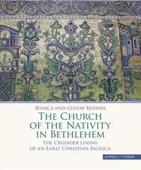 Bianca und Gustav Kühnel |  The Church of the Nativity in Bethlehem | Buch |  Sack Fachmedien
