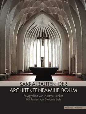 Junker / Lieb |  Sakralbauten der Architektenfamilie Böhm | Buch |  Sack Fachmedien