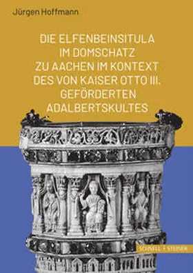 Hoffmann |  Die Elfenbeinsitula im Domschatz zu Aachen im Kontext des von Otto III. geförderten Adalbertskultes | Buch |  Sack Fachmedien