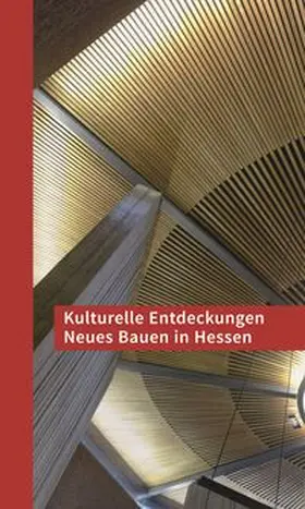 Hessen Thüringen |  Kulturelle Entdeckungen Neues Bauen in Hessen | Buch |  Sack Fachmedien