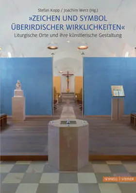 Kopp / Werz / Benini |  "Zeichen und Symbol überirdischer Wirklichkeiten" Liturgische Orte und ihre künstlerische Gestaltung | Buch |  Sack Fachmedien