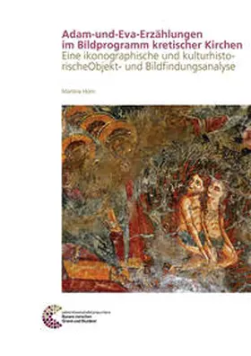 Martina Horn |  Adam-und-Eva-Erzählungen im Bildprogramm kretischer Kirchen | Buch |  Sack Fachmedien