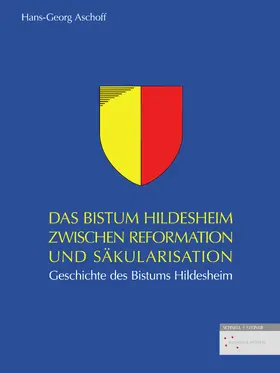 Aschoff |  Das Bistum Hildesheim zwischen Reformation und Säkularisation | Buch |  Sack Fachmedien