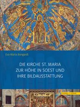 Bongardt |  Die Kirche St. Maria zur Höhe in Soest und ihre Bildausstattung | Buch |  Sack Fachmedien