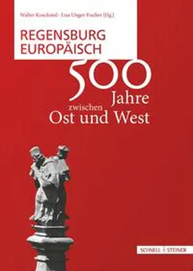 Koschmal / Fischer-Unger |  Regensburg europäisch | Buch |  Sack Fachmedien