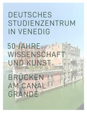 Geyer / Liebermann / Matheus |  Deutsches Studienzentrum in Venedig | Buch |  Sack Fachmedien
