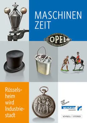 Maul |  Maschinenzeit - Rüsselsheim wird Industriestadt | Buch |  Sack Fachmedien