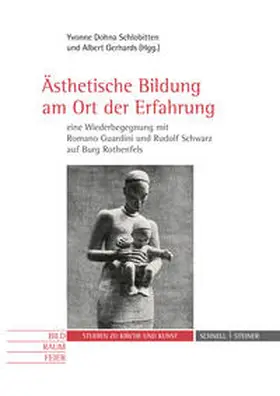 Gerhards / Dohna Schlobitten |  Ästhetische Bildung am Ort der Erfahrung - eine Wiederbegegnung mit Romano Guardini und Rudolf Schwarz auf Burg Rothenfels | Buch |  Sack Fachmedien