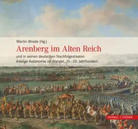 Wrede |  Arenberg im Alten Reich und in seinen deutschen Nachfolgestaaten | Buch |  Sack Fachmedien