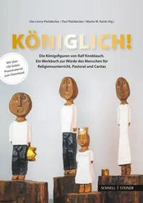 Lonny-Platzbecker / Paul / Ramb |  Königlich! Die Königsfiguren von Ralf Knoblauch | Buch |  Sack Fachmedien