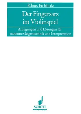 Eichholz |  Der Fingersatz im Violinspiel | Buch |  Sack Fachmedien