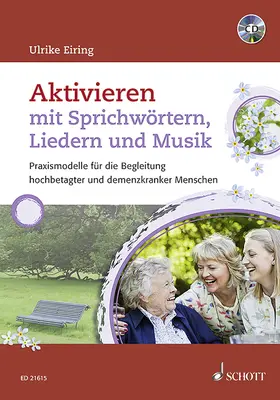 Eiring |  Aktivieren mit Sprichwörtern, Liedern und Musik | Buch |  Sack Fachmedien