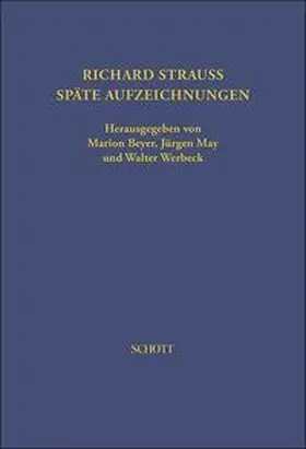 Strauss / Werbeck / Beyer |  Richard Strauss. Späte Aufzeichnungen | Buch |  Sack Fachmedien