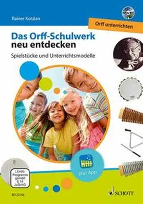 Vallejo / Kotzian |  Das Orff-Schulwerk neu entdecken - Orff unterrichten | Buch |  Sack Fachmedien