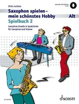 Juchem |  Saxophon spielen - mein schönstes Hobby | Buch |  Sack Fachmedien