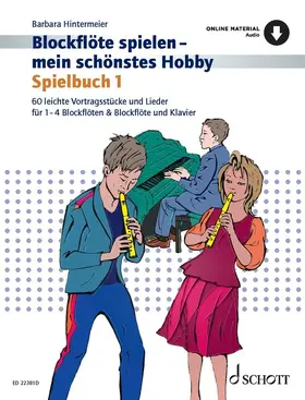 Hintermeier |  Blockflöte spielen - mein schönstes Hobby. Spielbuch. Band 1 | Buch |  Sack Fachmedien