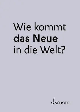 Grauel / Königsdorf |  Wie kommt das Neue in die Welt? | Buch |  Sack Fachmedien