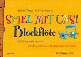 Oppermann / Krepp |  Spiel mit uns! Blockflöte | Sonstiges |  Sack Fachmedien