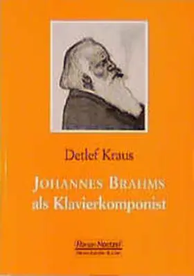 Kraus |  Johannes Brahms als Klavierkomponist | Buch |  Sack Fachmedien