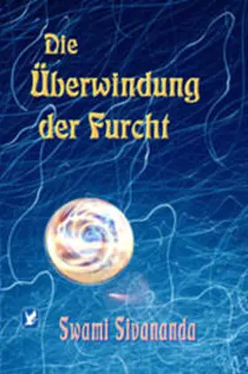 Herrmann / Sivananda | Die Überwindung der Furcht | Buch | 978-3-7964-0169-5 | www2.sack.de