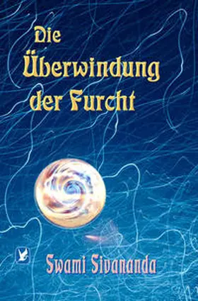Sivananda | Die Überwindung der Furcht | E-Book | www2.sack.de