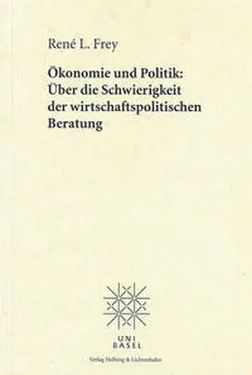 Frey |  Ökonomie und Politik: Über die Schwierigkeit der wirtschaftspolitischen Beratung | Buch |  Sack Fachmedien