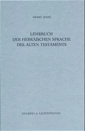 Jenni | Lehrbuch der hebräischen Sprache des Alten Testaments | Buch | 978-3-7965-1230-8 | sack.de