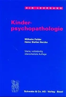 Felder / Herzka |  Kinderpsychopathologie | Buch |  Sack Fachmedien