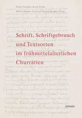 Eisenhut / Fuchs / Graf |  Schrift, Schriftgebrauch und Textsorten im frühmittelalterlichen Churrätien | Buch |  Sack Fachmedien