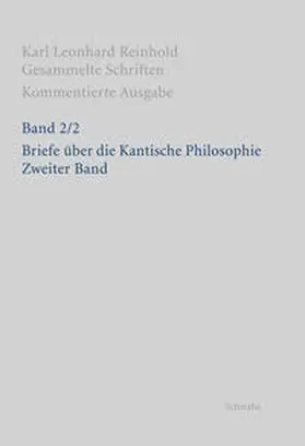 Bondeli / Reinhold |  RGS: Karl Leonhard ReinholdGesammelte Schriften. Kommentierte Ausgabe / Briefe über die Kantische Philosophie | Buch |  Sack Fachmedien