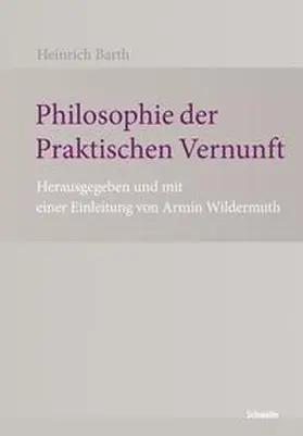 Barth / Wildermuth |  Philosophie der Praktischen Vernunft | Buch |  Sack Fachmedien