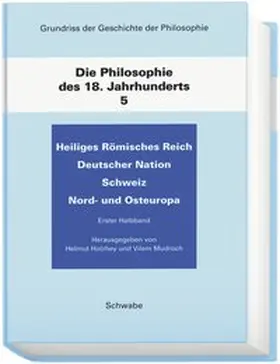 Holzhey / Mudroch |  Grundriss der Geschichte der Philosophie / Heiliges Römisches Reich Deutscher Nation. Schweiz. Nord- und Osteuropa | Buch |  Sack Fachmedien