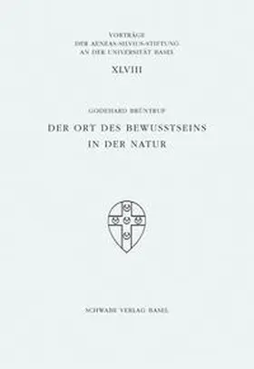 Aeneas-Silvius-Stiftung an der Universität Basel / Brüntrup / Aeneas-Silvius-Stiftung, Kathol. Universitätsgemeinde |  Der Ort des Bewusstseins in der Natur | Buch |  Sack Fachmedien