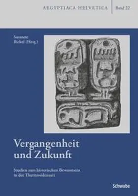 Bickel / Loprieno / Vallogia |  Vergangenheit und Zukunft | Buch |  Sack Fachmedien